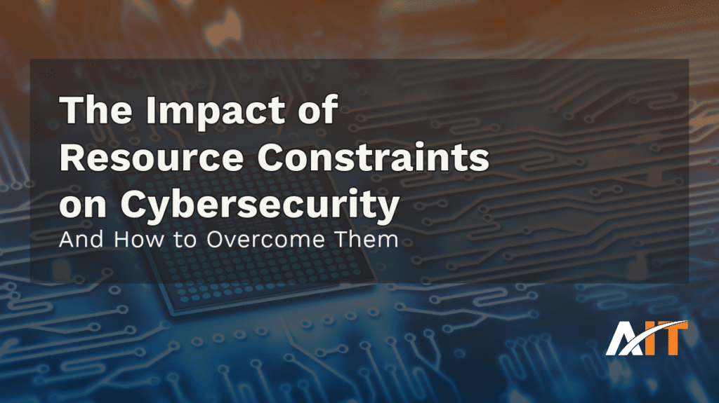 The Impact of Resource Constraints on Cybersecurity and How to Overcome Them